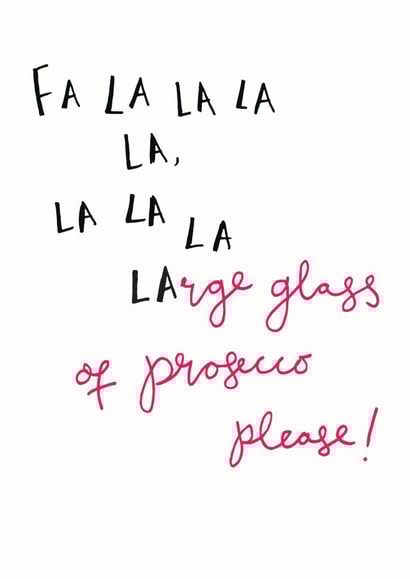 Fa La La LARGE glass of prosecco please! created by Oops a doodle