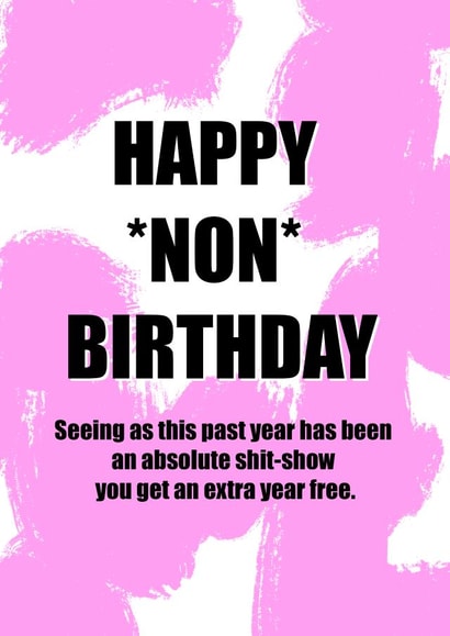 NON BIRTHDAY SHIT YEAR Card 41596 created by Lexa Louise