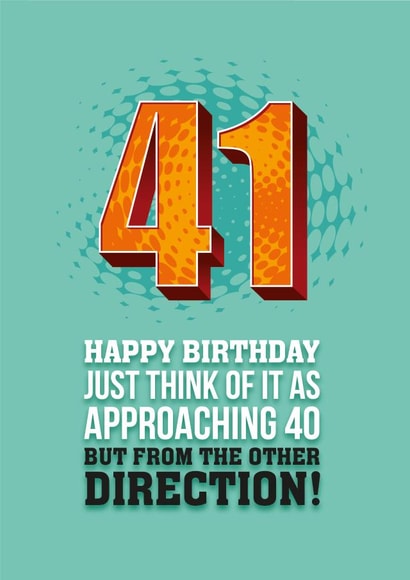 A funny birthday card for a 41 year old. created by Pendrea Noye