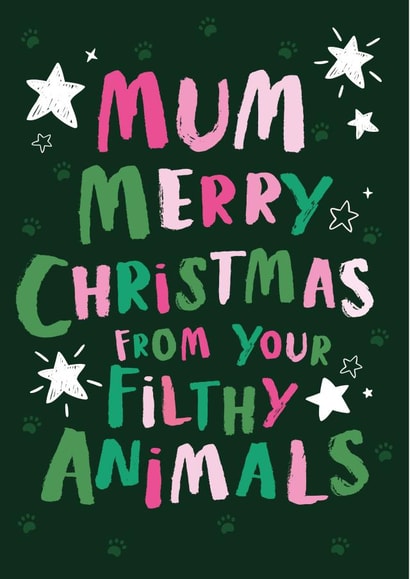 mum filthy animal Christmas Card 43246 created by Poodle Pip