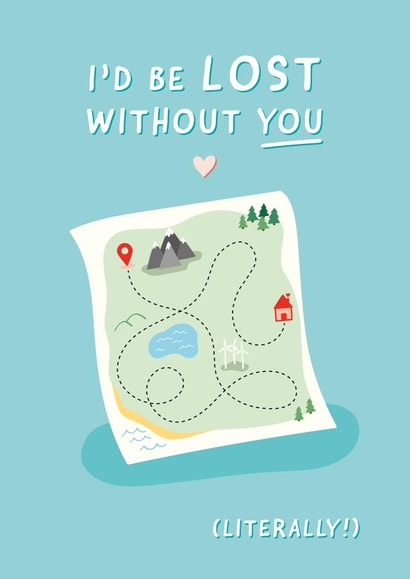 Cute Map Anniversary Card / Valentines Day Card - Map - I'd Be Lost Without You (Literally) created by Fliss Muir