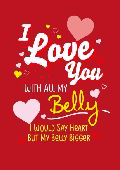 I love you with all my Belly created by Yeti Design