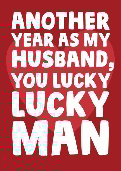 Funny Typography Anniversary Card - Husband - Another Year As My Husband You Lucky Lucky Man created by Studio Doodles