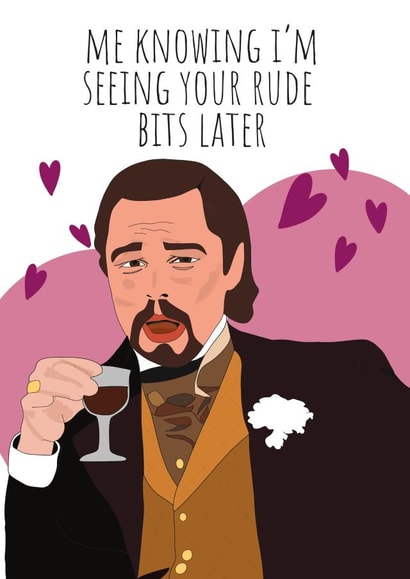 Rude Valentines Day Card - Leonardo DiCaprio - Meme - Me Knowing I'm Seeing Your Rude Bits Later created by Daisy Jo Design