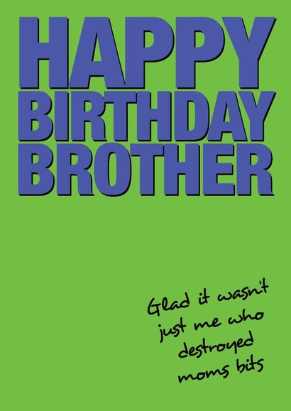 brother glad Birthday Card 37971 created by Martyn Greswolde