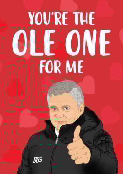 Funny Valentines Day Card - Manchester United - Ole Gunnar Solkjaer - You're The Ole One For Me created by The Cake Thief