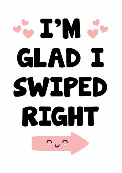 Cute Online Dating Typography Anniversary Card / Valentines Day Card - I'm Glad I Swiped Right created by Frendly Uk