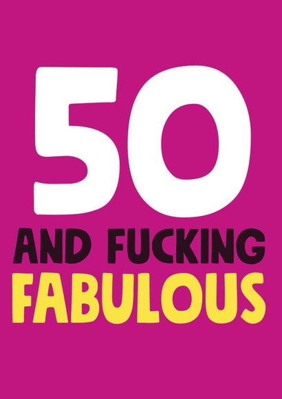 50 and fucking fabulous birthday card created by Roll Creative