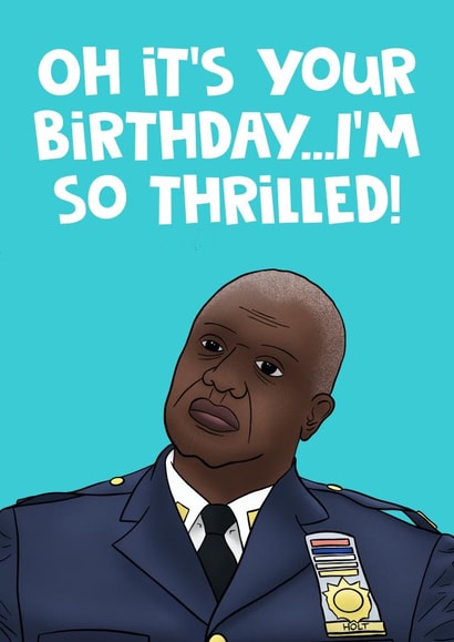 Brooklyn nine nine Captain Raymond Holt Thrilled Birthday card created by @donosdoodles