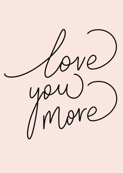 Cute Typography Anniversary Card / Valentines Day Card - Love You More created by Gee Gardner