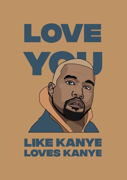love kanye Valentines Day Card 36873 created by Phaedra Peer