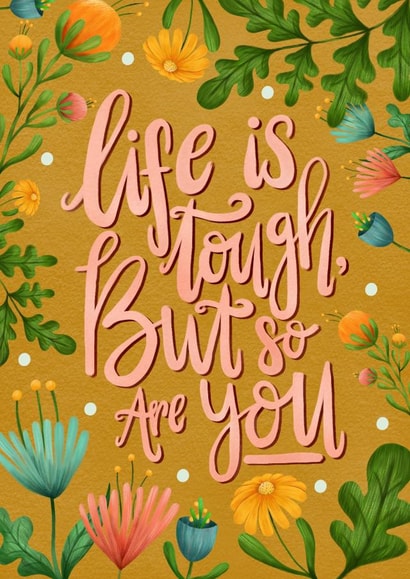 life tough Just because Card 29438 created by EVELYNWHITEDESIGN
