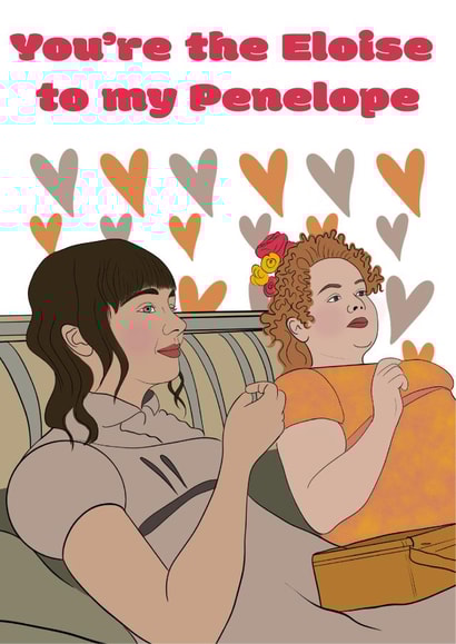 Cute Valentines Day card - Friend - Bridgerton - You're The Eloise To My Penelope created by Drawgina