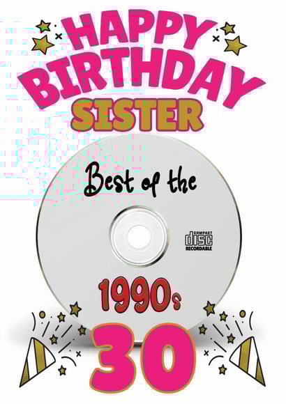 Happy 30th Birthday Sister- Best of the 90s Music CD Card created by ShortRound888