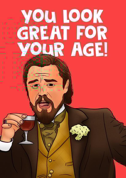 You Look Great for your Age Laughing Leo Meme Birthday Card created by @donosdoodles