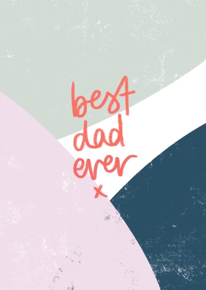 Best dad ever, Father's Day card. created by DaphneRosa