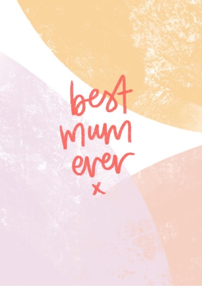 Best mum ever, Mother's Day card. created by DaphneRosa