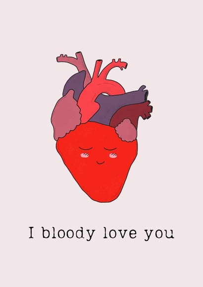 'I bloody love you' anniversary / Valentine's card created by Daisy Humphries