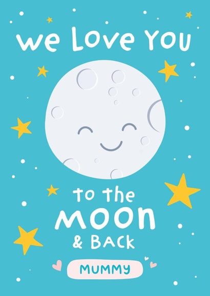 Cute Mother's Day Card - We Love You To The Moon & Back created by Macie Dot Doodles