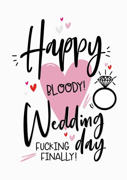 Happy wedding day, fucking finally - Cheeky wedding card created by Lucy Rose Party
