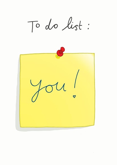 Funny Anniversary/Valentines Card - To Do List - YOU! created by You've Got Pen On Your Face