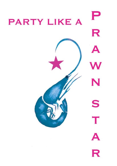 Prawn star funny Card 46662 created by INDIGO PRAWN