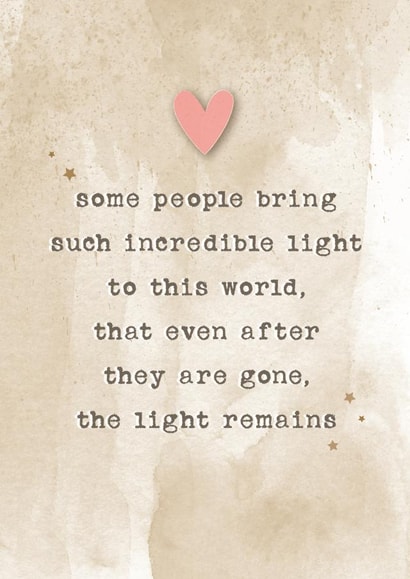 Incredible people bring light to this world sympathy card created by Mad Philomena