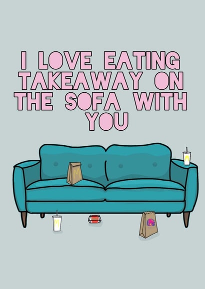 eating takeaway Valentines Day Card 39025 created by Here's a card