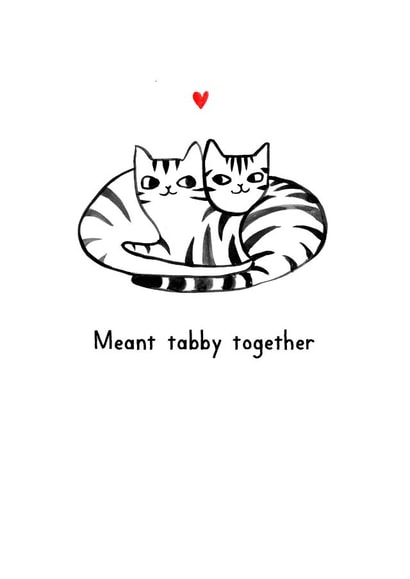 Cute Tabby Cat Pun Anniversary Card / Valentines Day Card - Meant Tabby Together created by Reigning Cats . . . and dogs