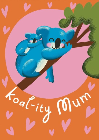koal-ity mum Mothers Day Card 17399 created by @AimeeStevens.Design
