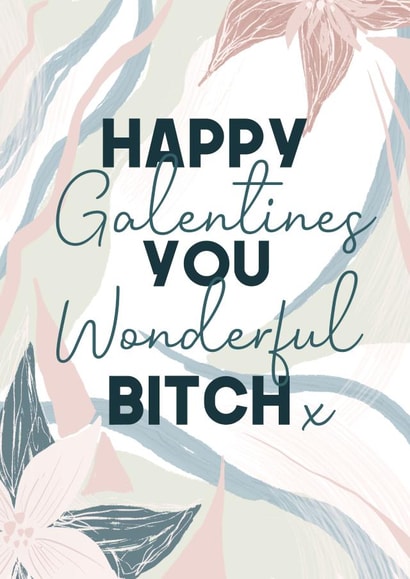 Cheeky Valentines Day Card - Happy Galentines You Wonderful Bitch created by WillyBee