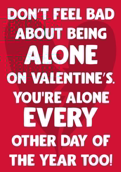 Alone Joke Valentines Day Card 41220 created by David Rudd