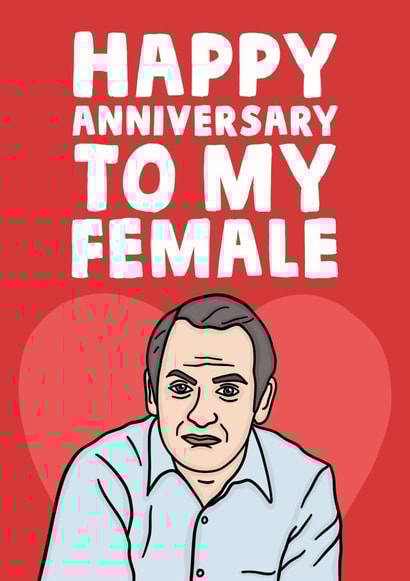 Funny Friday Night Dinner Anniversary Card - Martin - Happy Anniversary To My Female created by Studio Doodles