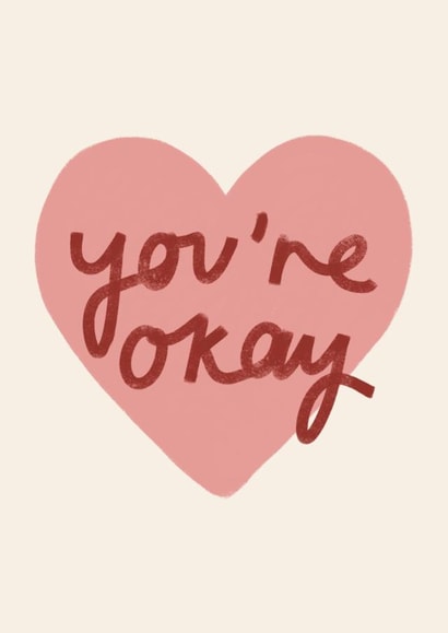 sarcastic you're okay Valentines Day Card 47117 created by Eilidh McDougall