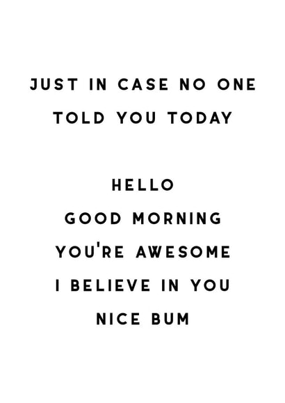 Just in case no one told you created by The 13 Prints