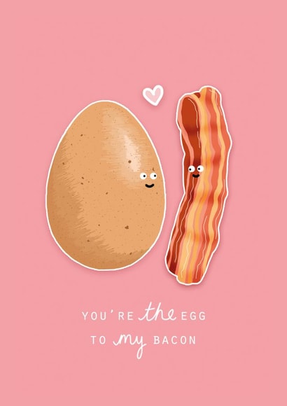 egg to my bacon egg and bacon  Valentines Day Card 21411 created by Back to the drawing board illustration 