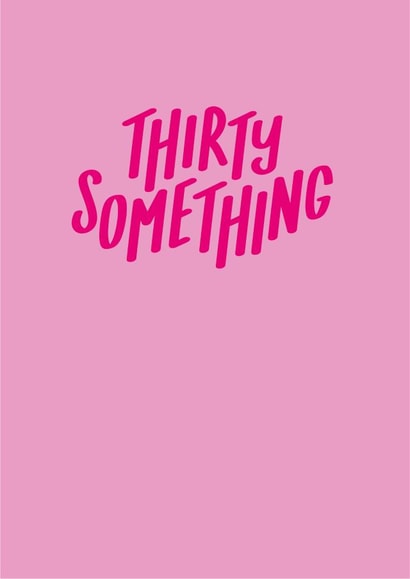 thirty something Birthday Card 21322 created by Jane Katherine Houghton