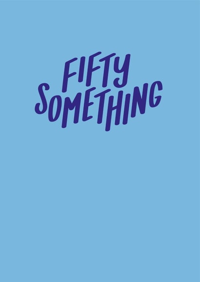 50 something 50 ish Birthday Card 21325 created by Jane Katherine Houghton