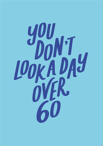 day over 60 you don't look sixty Birthday Card 21335 created by Jane Katherine Houghton