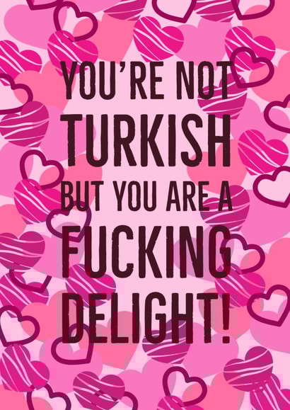 delight turkish Valentines Day Card 45164 created by TaylorPurpleCards
