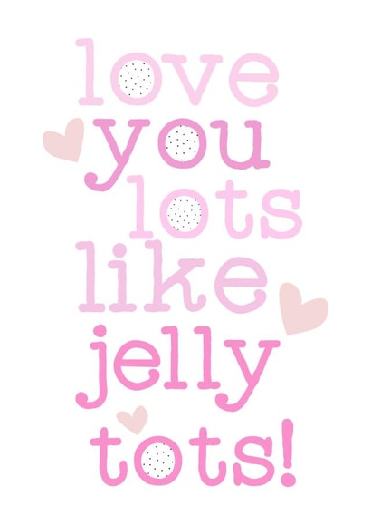 love jelly tots Valentines Day Card 16248 created by ashleigh brown