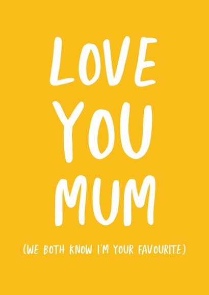Love you Mum - from your favourite child created by @tikkled.pink