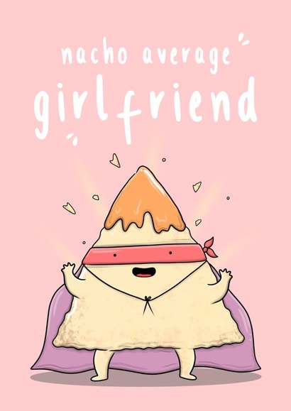 Funny Valentines Day Card - Girlfriend - Pun - Nacho Average Girlfriend created by The Tipsy Turtle