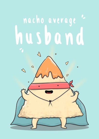 Funny Nacho Pun Anniversary Card / Valentines Day Card - Husband - Nacho Average Husband created by The Tipsy Turtle