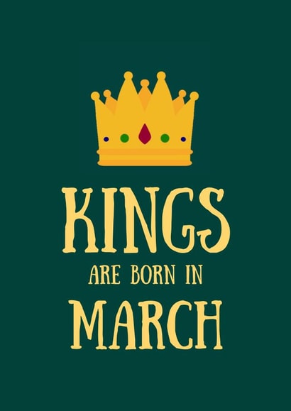 Kings are born in March birthday card created by SJdesigns