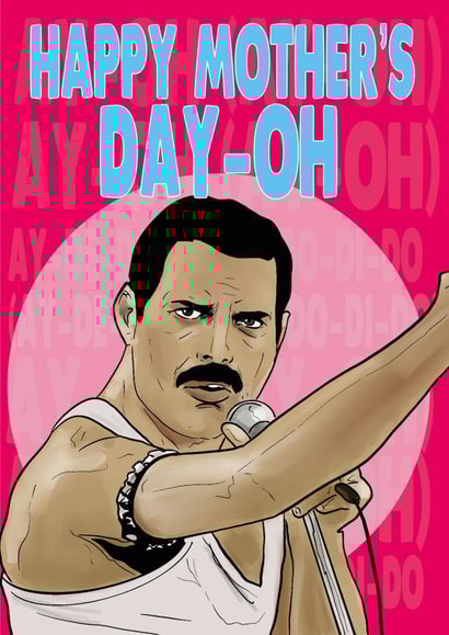 Funny Mothers Day Card - Freddie Mercury - Queen - Happy Mother's Dayoh created by Cheeky Chops Cards