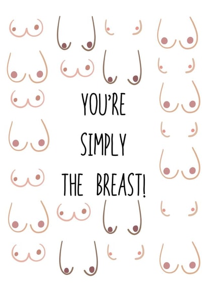 You're simply the breast! created by BeauPrintBoutique