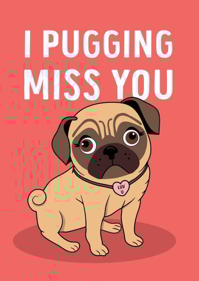 Adorable Pug Missing You Card created by Emoticology Cards