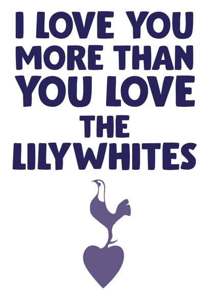 Spurs tottenham Valentines Day Card 41221 created by David Rudd