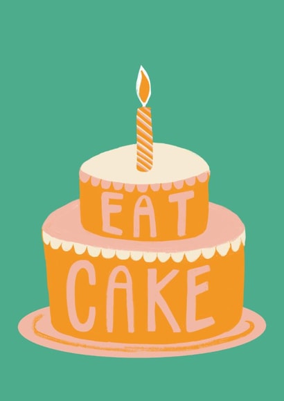 Eat Cake Happy Birthday and Celebrate created by ELLE POULSON